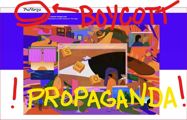 📛 DISCLAIMER: We Don't Cover the News | We Cover the 'Way' the #News is #COVERED_UP! 👿 

👩‍💻  The people who #Ruined the #internet IS #BIG_TECH! NOT #SEO’S. 

🇱🇷 “Major Search Engine PPC and Ad Network Biz Models - Is It a Racket?” #ORIGINALLY POSTED IN #January 2000 | #REPOSTED March 20, 2015 to #LINKEDIN | RE-POSTED November 12, 2019 to Linked in | RE POSTED March 17, 2023 to LINKEDIN. Reposted on Mastodon Nov 5, 2023

💽 Yes! The #Great_Divide is Occurring.. (aka #EXCLUSION). 

Bottom line if anyone wanted to clean up fraudulent activities online simply #Subpoena IPv4 logs from #BIG_TECH Search Engine #Referrers logs (Traffic Origination)! #﻿All_will_be_known.. OVERNIGHT AND WHEN ALL IS KNOWN all WILL ALSO BE #SHUTDOWN_OVERNIGHT --including the #Verge..

You see folks now these #INEPT ELITES ARE #SCARED #VERY_SCARED AS THEY SHOULD BE. They have #Stolen #Trillions from YOU USING #THIRD_PARTY_COOKIES THAT ARE NOW BEING #DISCONTINUED.

Which is their current business model = #IP_THEFT = chatgpt is #proof!

ONLY #1ST_PARTY_COOKIES are #LEGALLY #ALLOWED;) And even this #loser  #Verge does does not know that or is COMPLICIT! AKA #PROPAGANDA.

Now #BIG_TECHS bottom line is SEVERELY threatened BECAUSE "THEY" CANNOT #STEAL your identifying data without your consent #BEHIND_THE_SCENES ANYMORE USING not only #3RD_PARTY_COOKIES but GPS TRACKING by SATELLITES for a 360 view of you picking your nose??

..and why the big propaganda HOOPLA (lies) being pushed by #PROPAGANDA_OUTLETS SUCH