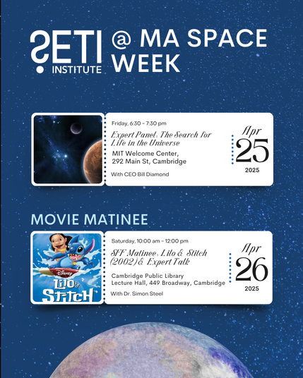 SETI Institute at Massachusetts Space Week schedule for April 25 ad 26, featuring an expert panel on the search for life in the universe and a Saturday matinee showing of Lilo & Stitch (2002) with an expert talk.