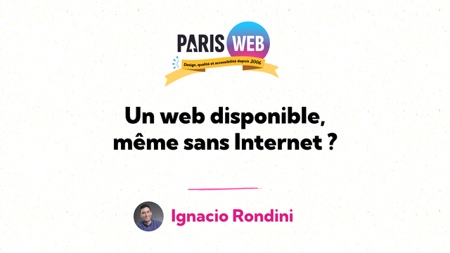 « Un web disponible, même sans Internet ? » par Ignacio Rondini