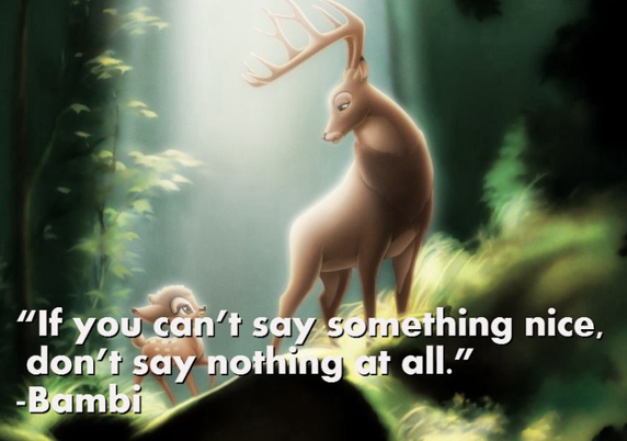 Stylized scene from Bambi with the quote’If you can’t say something nice,don’t say nothing at all.’