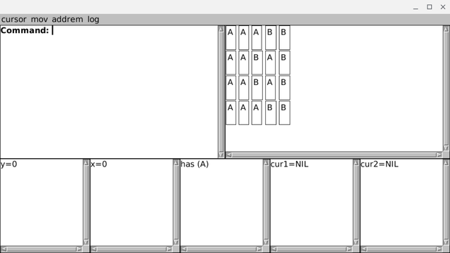 A McCLIM GUI window.
The menu bar across the top has cursor, mov, addrem and log.
The two large panes across the middle are an interactor on the left, "Command: |" and presumably the map being edited displayed in a cell-boxed grid on the right filled with As and Bs.
Across the bottom are five oversized smaller panes,
y=0, x=0, has (A), cur1=NIL, cur2=NIL