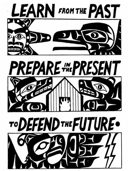 Black and white poster with three panels, each displaying Indigenous art and text: "LEARN FROM THE PAST" with sun and raven figures, "PREPARE IN THE PRESENT" with bear figures flanking a building with a fire, and "TO DEFEND THE FUTURE" with stylized bear and lightning bolt figures.