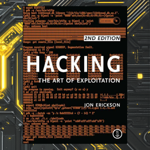 The image shows the cover of a book titled “Hacking: The Art of Exploitation, 2nd Edition” by Jon Erickson. The background of the cover is black with orange terminal-style text featuring code snippets, memory addresses, and shellcode fragments. The book title is large and white, centered across the middle. A label on the top right says “2nd Edition.” At the top left, text shows code errors including “SIGSEGV, Segmentation fault.” The background behind the book cover is a dark circuit board design with glowing yellow and gray traces.