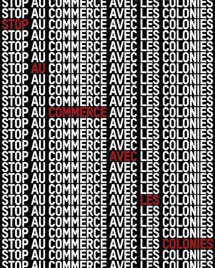 sur fond noir, l affiche est emplie du meme texte ecrit en majuscules et en blanc : STOP AU COMMERCE AVEC LES COLONIES