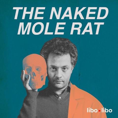 Text in bold white font: The Naked Mole Rat by podcast studio libo/libo

As a cover there is a black and white photo of Ilya Kolmanovsky holding human skull in pink color to his right cheek, with a pink doctor's robe on his left shoulder