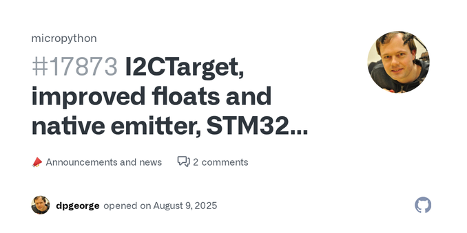 This release of MicroPython sees the introduction of machine.I2CTarget, which allows Python code to implement an I2C target device. It's available on the alif, esp32, mimxrt, rp2, samd, stm32 and z...