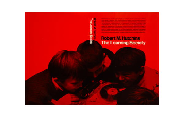 A book jacket for “The Learning Society” by Robert M. Hutchins (1960s, Pall Mall Press). A black-and-white photo of four boys leaning into a portable reel to reel tape recorder against a red background.

“used my favourite type and colour, Helvetica and Swiss Red Pantone 032c.”