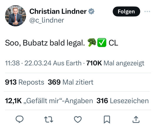 Tweet von Bundesfinanzminister Christian Lindner: „Soo, Bubatz bald legal. 🥦 ✅ CL“