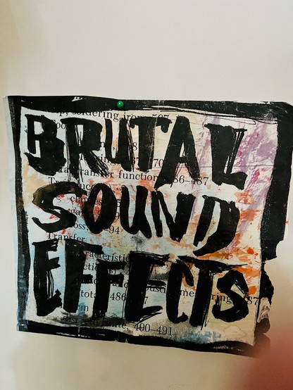 Hand painted poster which just says: Brutal Sound Effects!