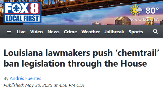 Fox8 New Orleans
Louisiana lawmakers push ‘chemtrail’ ban legislation through the House
By Andrés Fuentes
Published: May 30, 2025 at 4:56 PM CDT