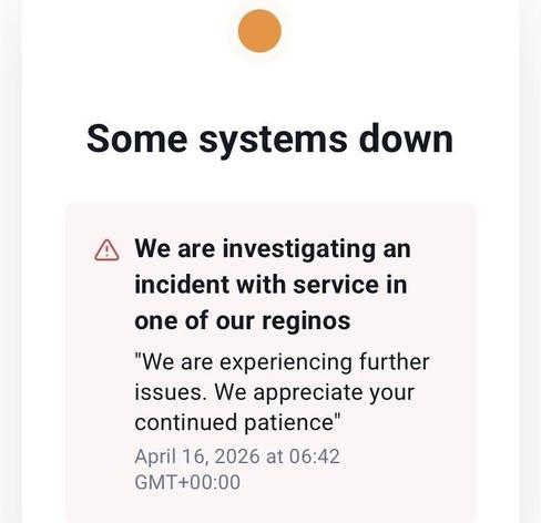 Bluesky status message

Some systems down
• We are investigating an incident with service in one of our reginos
"We are experiencing further issues. We appreciate your continued patience"
April 16, 2026 at 06:42
GMT+00:00