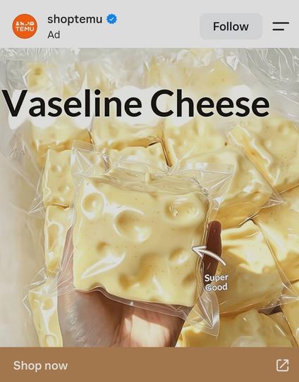 An ad from Temu for Vaseline Cheese, enjoy!
